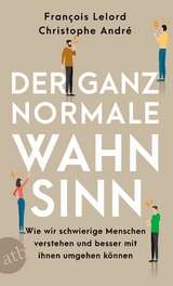 Der ganz normale Wahnsinn - Fran&ccedil;ois Lelord, Christophe Andr&eacute;