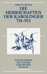 Die Herrschaften der Karolinger 714-911 - J&ouml;rg W. Busch