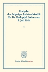 Festgabe der Leipziger Juristenfakult&auml;t f&uuml;r Dr. Rudolph Sohm