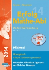 Erfolg im Mathe-Abi 2014 Baden-Württemberg Pflichtteil - Helmut, Gruber; Neumann, Robert