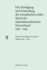 Die Verfolgung und Ermordung der europ&auml;ischen Juden durch das nationalsozialistische... / Polen: Generalgouvernement August 1941 &ndash; 1945 - 
