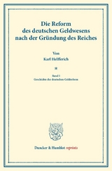 Die Reform des deutschen Geldwesens nach der Gr&uuml;ndung des Reiches. - Karl Helfferich