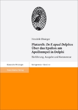 Plutarch: "De E apud Delphos" / &Uuml;ber das Epsilon am Apolltempel in Delphi - Hendrik Obsieger
