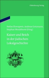 Kaiser und Reich in der j&uuml;dischen Lokalgeschichte - 