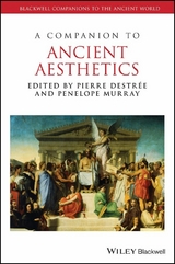 A Companion to Ancient Aesthetics - Pierre Destr&eacute;e, Penelope Murray