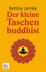 Der kleine Taschenbuddhist - Bettina Lemke