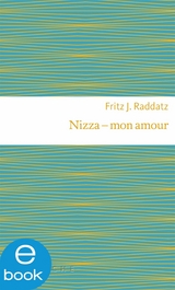 Nizza - mon amour - Fritz J. Raddatz