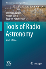 Tools of Radio Astronomy - Thomas L. Wilson, Kristen Rohlfs, Susanne H&uuml;ttemeister