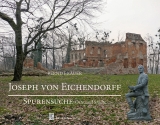 Joseph von Eichendorff - Spurensuche - Bernd Br&auml;uer