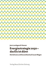 Energiestrategie 2050 &ndash; das Eis ist d&uuml;nn - Jens Lundsgaard-Hansen