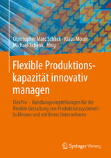 Flexible Produktionskapazit&auml;t innovativ managen - 