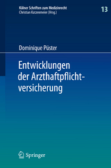 Entwicklungen der Arzthaftpflichtversicherung - Dominique P&uuml;ster