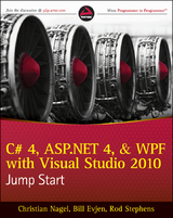C# 4, ASP.NET 4, and WPF, with Visual Studio 2010 Jump Start - Christian Nagel, Bill Evjen, Rod Stephens, Scott Hanselman, Jay Glynn, Devin Rader, Karli Watson, Morgan Skinner