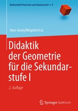 Didaktik der Geometrie f&uuml;r die Sekundarstufe I - Hans-Georg Weigand, Andreas Filler, Reinhard H&ouml;lzl, Sebastian Kuntze, Matthias Ludwig, J&uuml;rgen Roth, Barbara Schmidt-Thieme, Gerald Wittmann