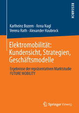 Elektromobilit&auml;t: Kundensicht, Strategien, Gesch&auml;ftsmodelle - Karlheinz Bozem, Anna Nagl, Verena Rath, Alexander Haubrock