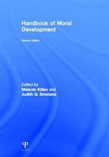 Handbook of Moral Development - Killen, Melanie; Smetana, Judith G.