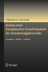 System einer Europ&auml;ischen Gerichtsbarkeit f&uuml;r Immaterialg&uuml;terrechte - Thomas Jaeger