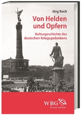 Von Helden und Opfern - J&ouml;rg Koch