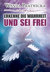 Erkenne die Wahrheit und sei frei - Wanda Pratnicka
