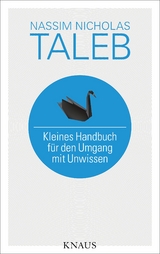 Kleines Handbuch f&uuml;r den Umgang mit Unwissen - Nassim Nicholas Taleb