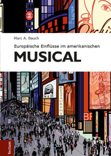 Europ&auml;ische Einfl&uuml;sse im amerikanischen Musical - Marc A. Bauch
