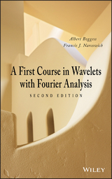 A First Course in Wavelets with Fourier Analysis - Albert Boggess, Francis J. Narcowich