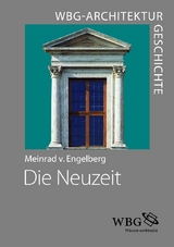 WBG Architekturgeschichte &ndash; Die Neuzeit (1450&ndash;1800) - Meinrad von Engelberg