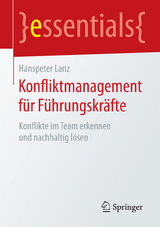 Konfliktmanagement f&uuml;r F&uuml;hrungskr&auml;fte - Hanspeter Lanz