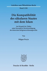 Die Kompatibilit&auml;t des s&auml;kularen Staates mit dem Islam. - M&uuml;jgan Per&ccedil;in