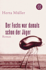 Der Fuchs war damals schon der J&auml;ger - Herta M&uuml;ller