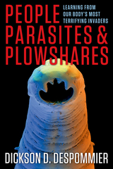 People, Parasites, and Plowshares - Dickson Despommier