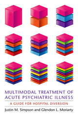 Multimodal Treatment of Acute Psychiatric Illness - Justin Simpson, Glendon Moriarty