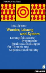 Wunder, L&ouml;sung und System - Insa Sparrer
