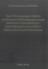 Zum &Uuml;bertragungsverhalten nichtlinearer Mehreingangssysteme und dessen Anwendung zur Entwicklung des automobilen Fahrkomforts durch Simulation - Christian Johannes Schickedanz