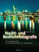 Nacht- und Restlichtfotografie - Meike Fischer