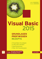Visual Basic 2015 – Grundlagen, Profiwissen und Rezepte - Walter Doberenz, Thomas Gewinnus