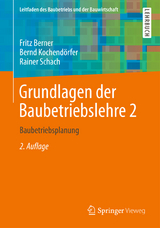 Grundlagen der Baubetriebslehre 2 - Fritz Berner, Bernd Kochend&ouml;rfer, Rainer Schach