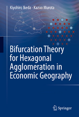 Bifurcation Theory for Hexagonal Agglomeration in Economic Geography - Kiyohiro Ikeda, Kazuo Murota