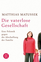 Die vaterlose Gesellschaft - Matthias Matussek