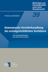 Konsensuale Streitbehandlung im sozialgerichtlichen Verfahren - Frank Schreiber