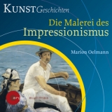 Die Malerei des Impressionismus - Marion Oelmann
