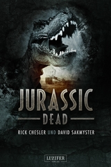 JURASSIC DEAD - Rick Chesler, David Sakmyster