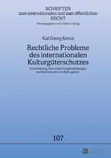 Rechtliche Probleme des internationalen Kulturg&uuml;terschutzes - Kai Georg Krenz