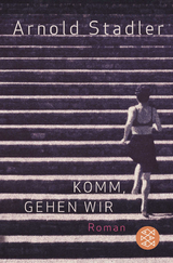 Komm, gehen wir - Arnold Stadler