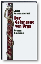 Der Gefangene von Urga - Krasznahorkai, László