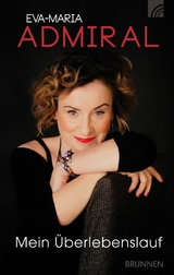 Mein &Uuml;berlebenslauf - Eva-Maria Admiral