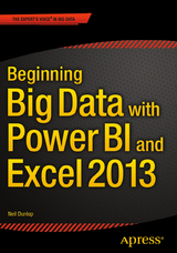 Beginning Big Data with Power BI and Excel 2013 - Neil Dunlop