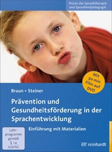 Pr&auml;vention und Gesundheitsf&ouml;rderung in der Sprachentwicklung - Wolfgang G. Braun, J&uuml;rgen Steiner
