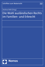 Die Wahl ausl&auml;ndischen Rechts im Familien- und Erbrecht - 