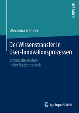 Der Wissenstransfer in User-Innovationsprozessen - Alexandra K. H&uuml;ner